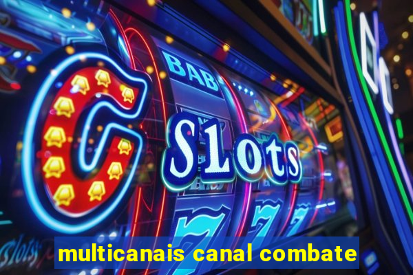 multicanais canal combate